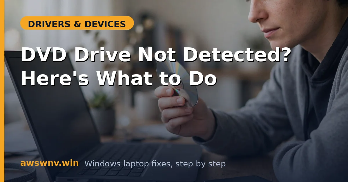 DVD Drive Not Detected? Here's What to Do