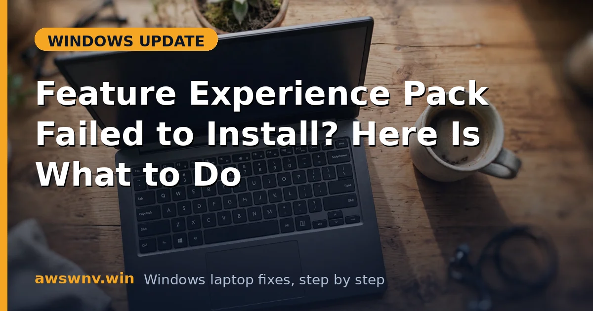 Feature Experience Pack Failed to Install? Here Is What to Do
