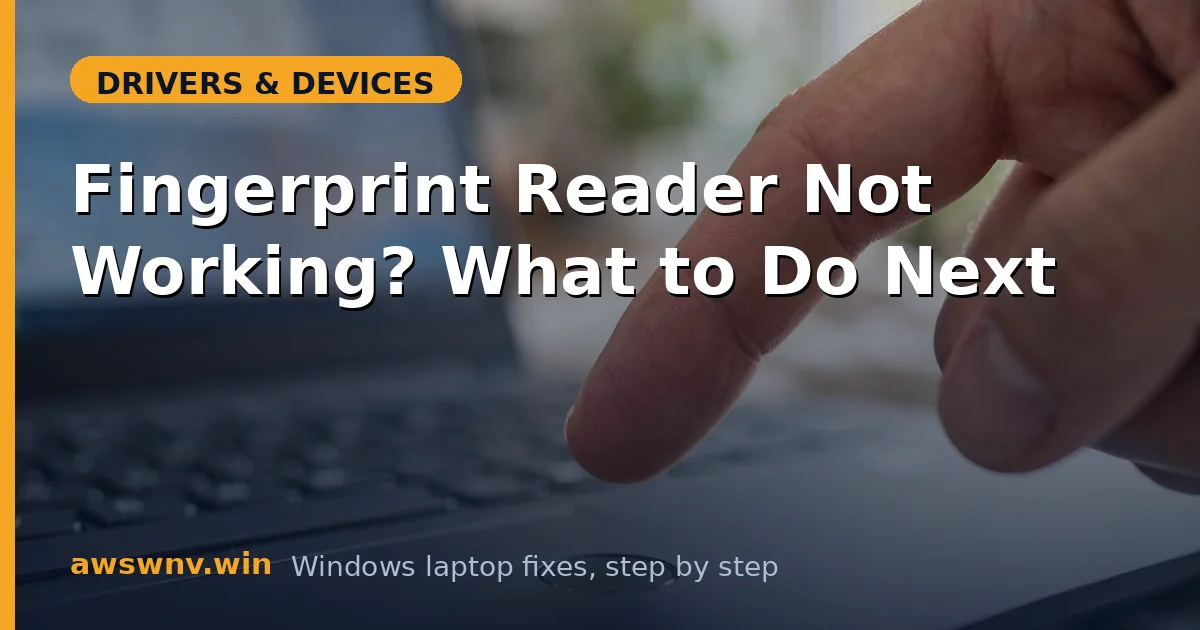 Fingerprint Reader Not Working? What to Do Next