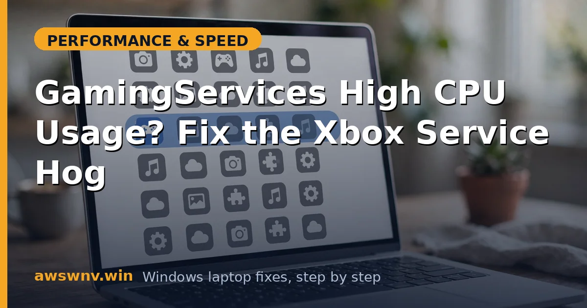 GamingServices High CPU Usage? Fix the Xbox Service Hog
