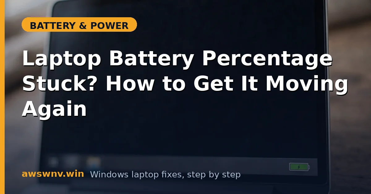 Laptop Battery Percentage Stuck? How to Get It Moving Again