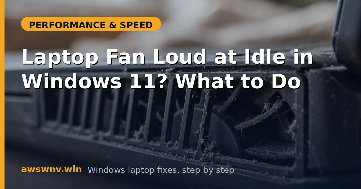 Laptop Fan Loud at Idle in Windows 11? What to Do