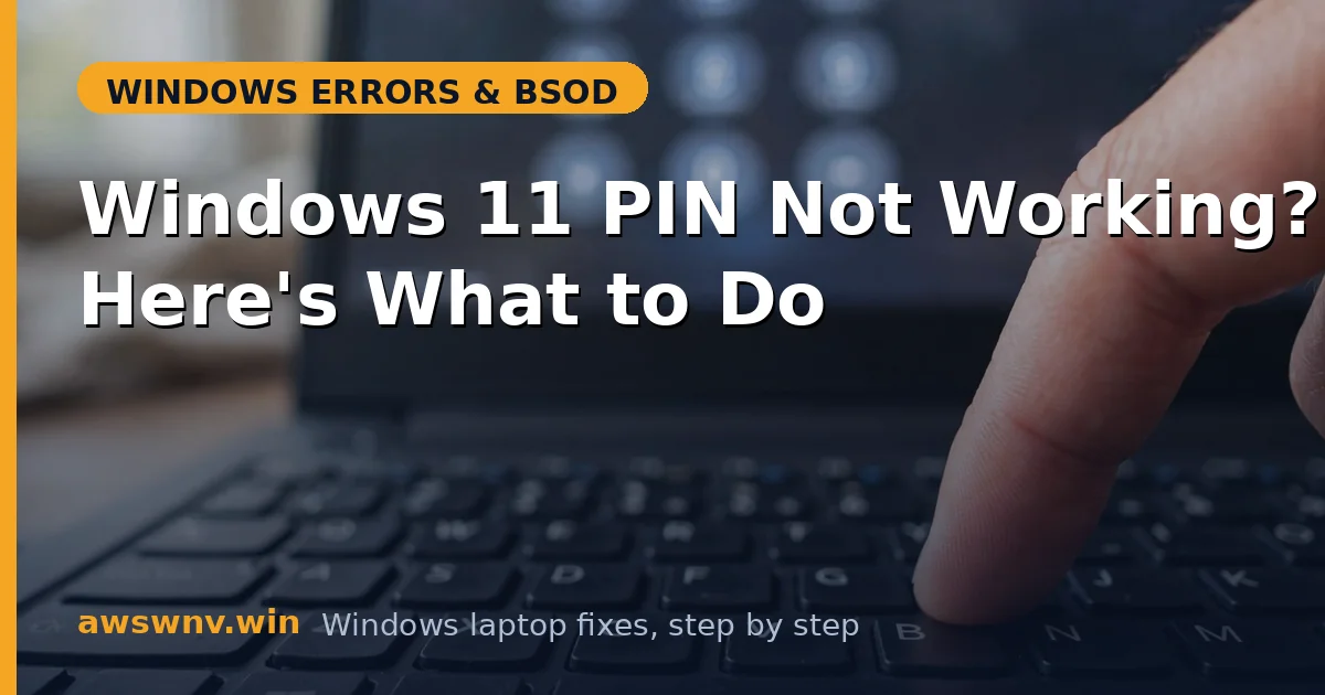 Windows 11 PIN Not Working? Here's What to Do