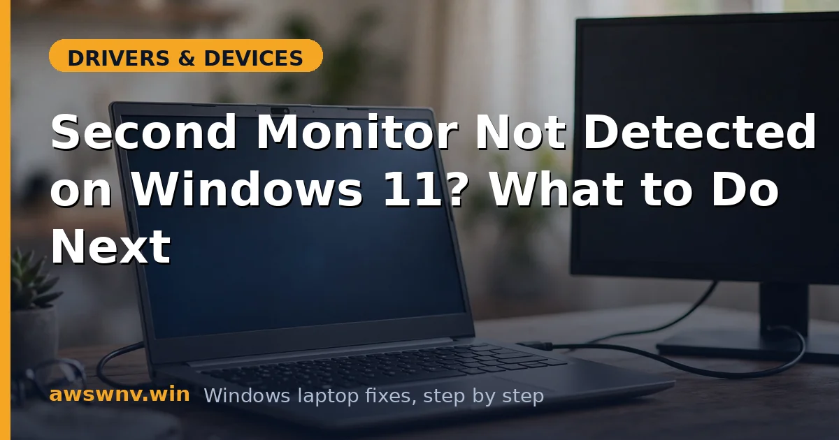 Second Monitor Not Detected on Windows 11? What to Do Next