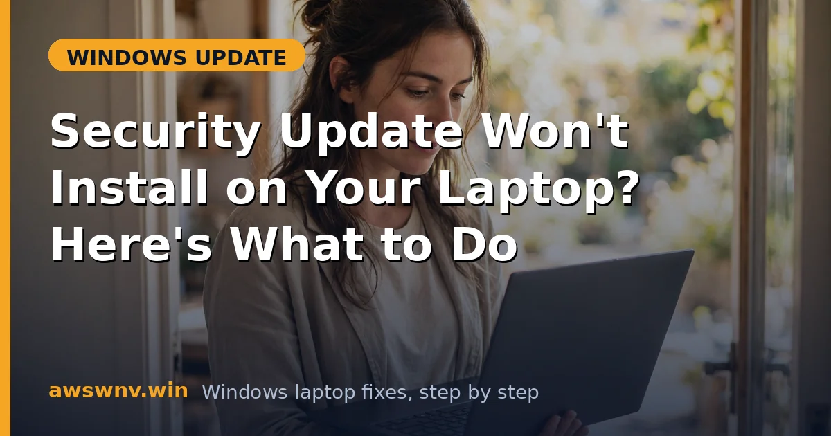 Security Update Won't Install on Your Laptop? Here's What to Do