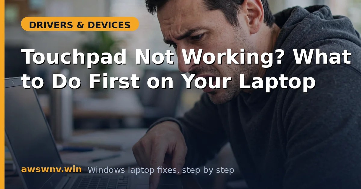 Touchpad Not Working? What to Do First on Your Laptop