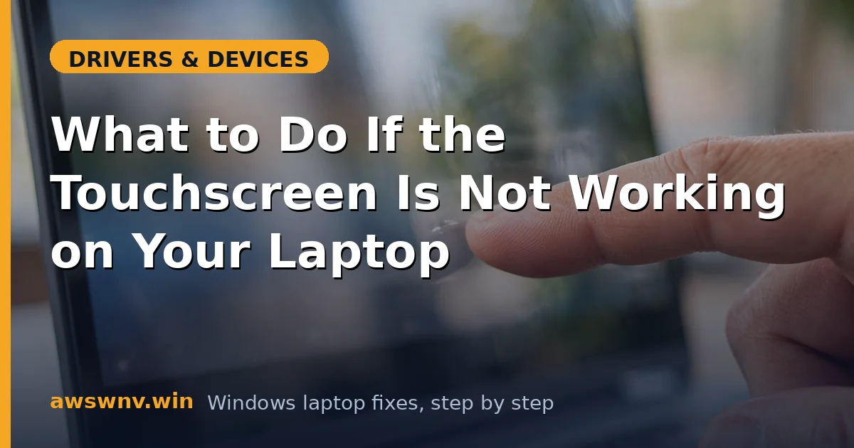 What to Do If the Touchscreen Is Not Working on Your Laptop