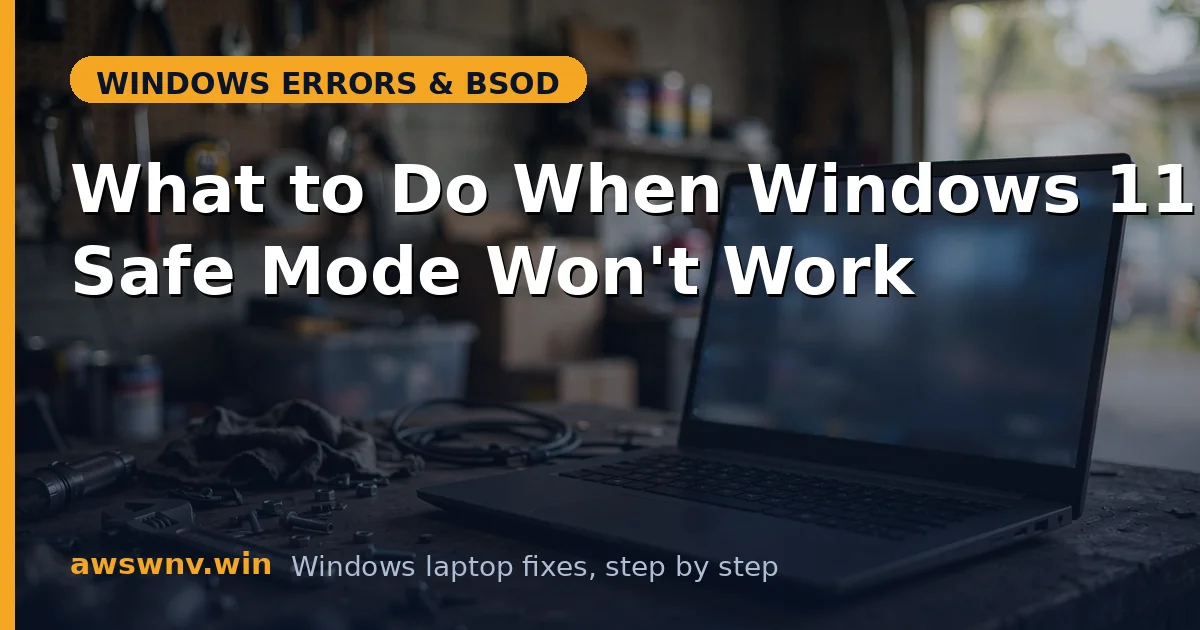 What to Do When Windows 11 Safe Mode Won't Work
