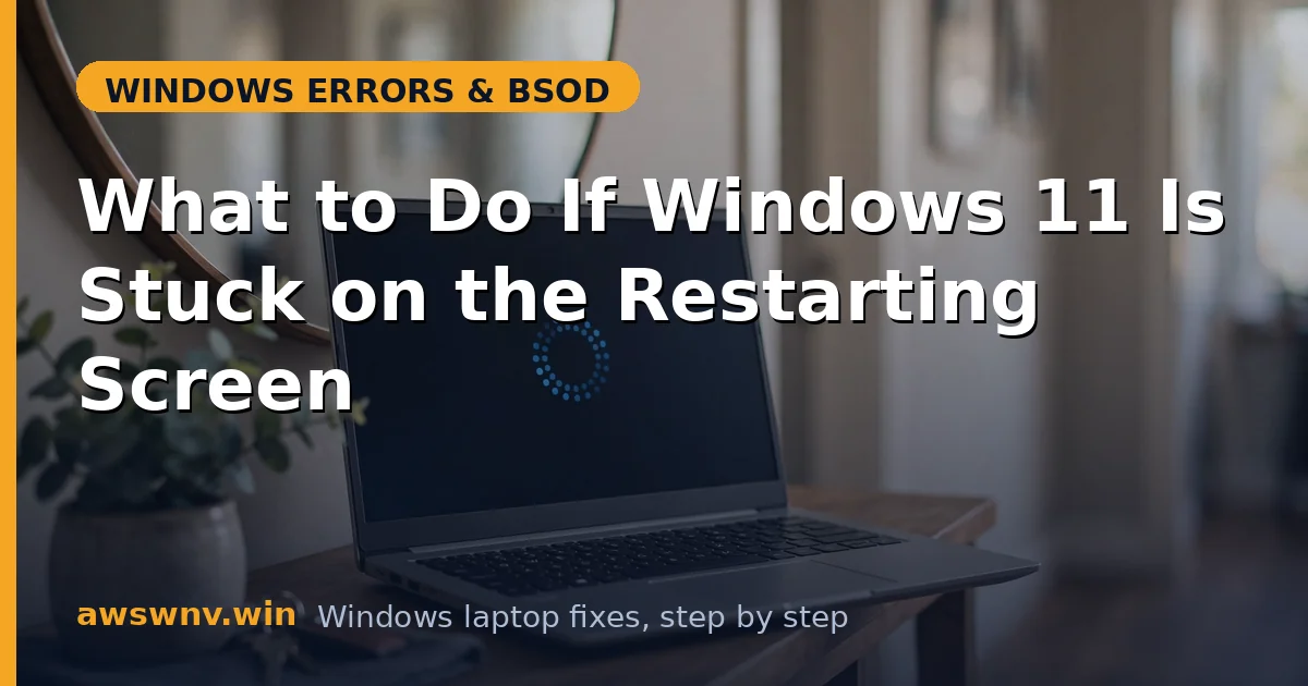 What to Do If Windows 11 Is Stuck on the Restarting Screen