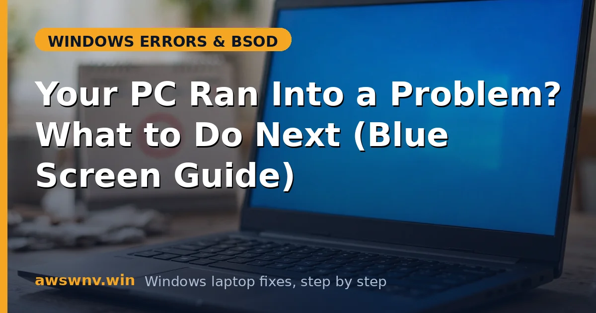 Your PC Ran Into a Problem? What to Do Next (Blue Screen Guide)