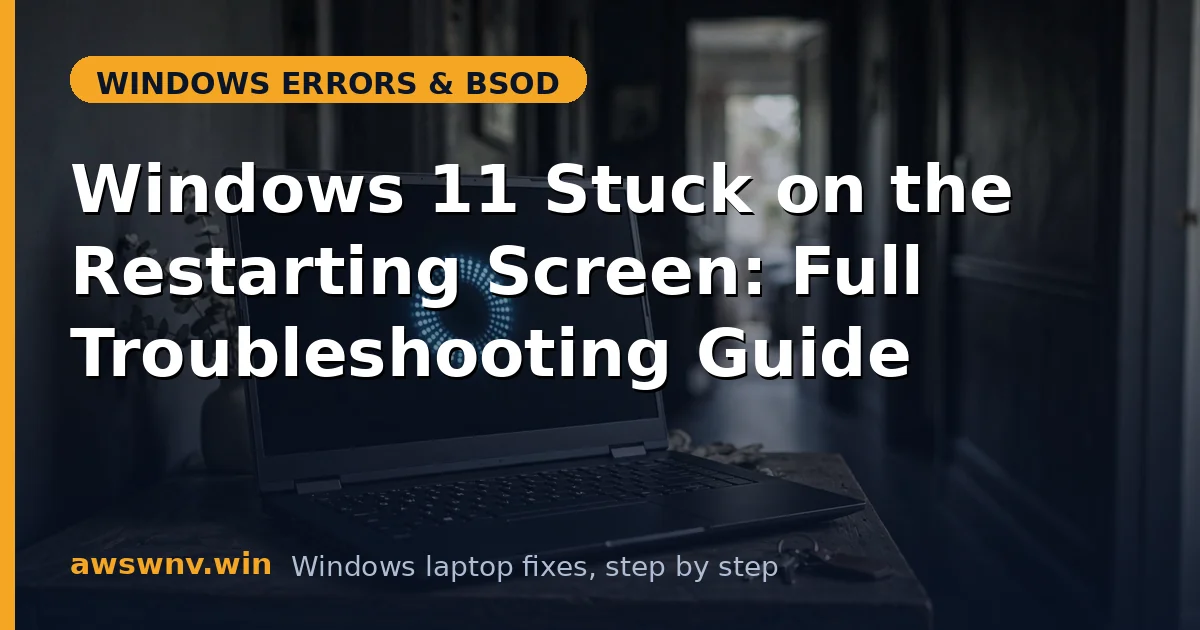 Windows 11 Stuck on the Restarting Screen: Full Troubleshooting Guide