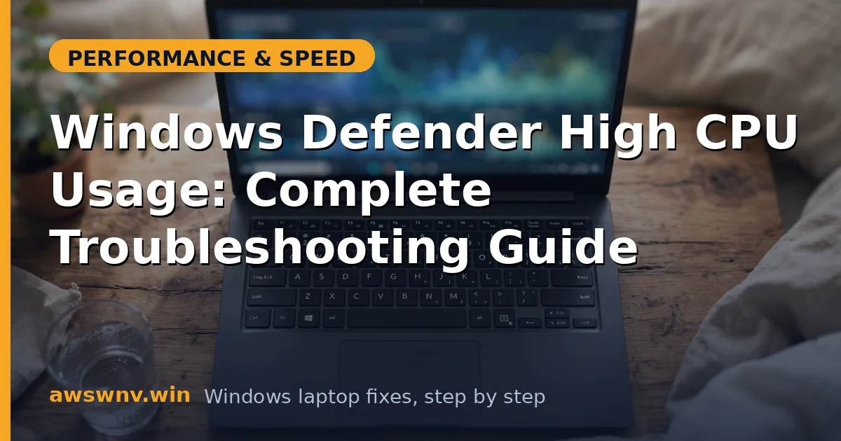 Windows Defender High CPU Usage: Complete Troubleshooting Guide