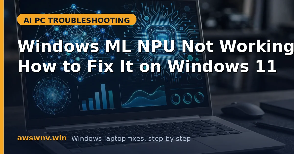Windows ML NPU Not Working? How to Fix It on Windows 11