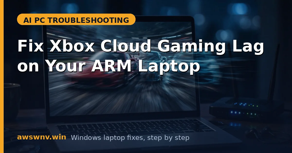 Fix Xbox Cloud Gaming Lag on Your ARM Laptop